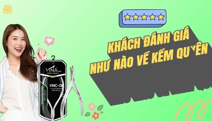 khách đánh giá kềm vina