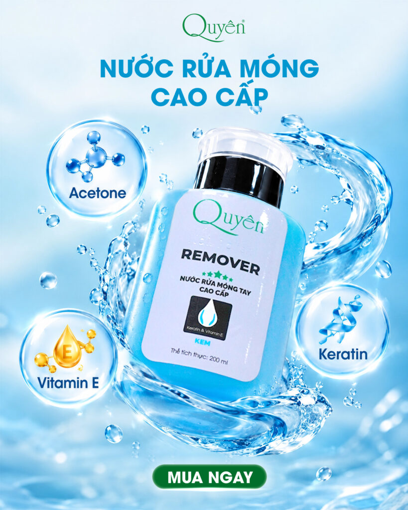 Nước rửa móng tay Quyên (Lựa chọn hàng đầu cho Salon & Cá nhân)